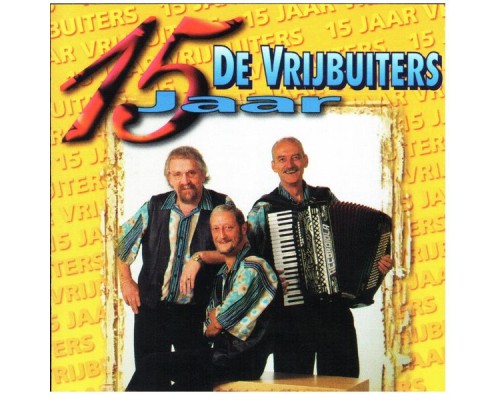 De Vrijbuiters - 15 Jaar.....De Vrijbuiters