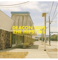 Deacon Blue - The Hipsters