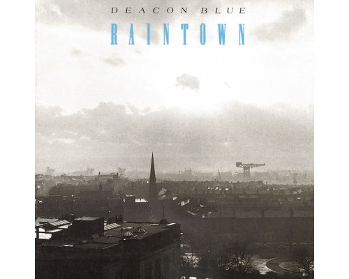 Deacon Blue - Raintown