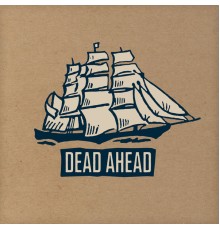 Dead Ahead - Dead Ahead