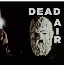 Dead Air - Dead Air