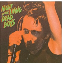 Dead Boys - Night Of The Living Dead Boys