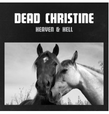 Dead Christine - Heaven & Hell