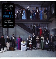 Dead Combo - Odeon Hotel