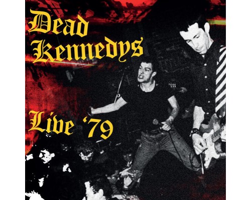 Dead Kennedys - Live '79 (Live)