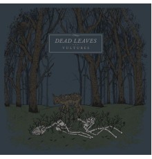 Dead Leaves - Vultures