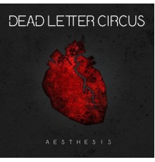 Dead Letter Circus - Aesthesis