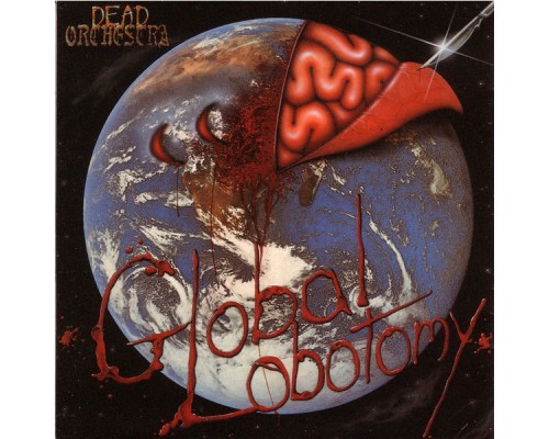 Dead Orchestra - Global Lobotomy