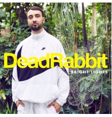 Dead Rabbit - Bright Lights