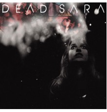 Dead Sara - Dead Sara