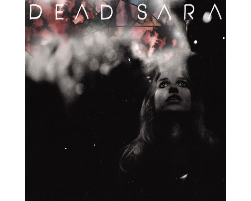 Dead Sara - Dead Sara