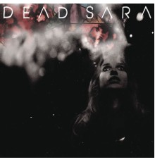 Dead Sara - Dead Sara