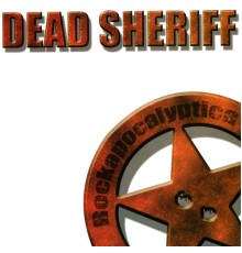 Dead Sheriff - Rockapocalyptica