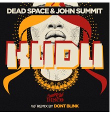 Dead Space & John Summit - Kudu