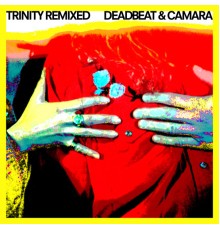 Deadbeat & Camara - Trinity Remixed