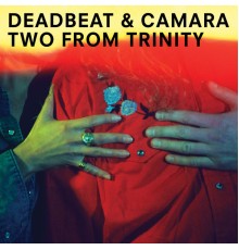 Deadbeat & Camara - Two from Trinity