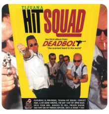 Deadbolt - Tijuana Hit Squad