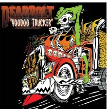 Deadbolt - Voodoo Trucker