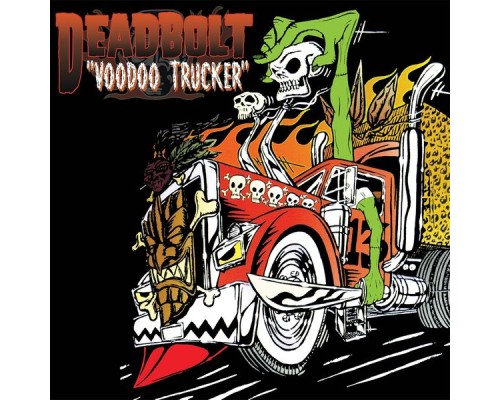 Deadbolt - Voodoo Trucker