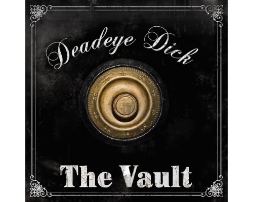 Deadeye Dick - The Vault