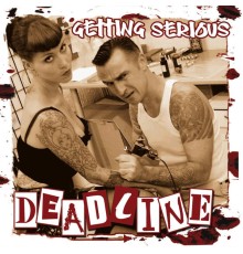 Deadline - Getting Serious