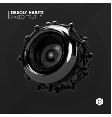 Deadly Habitz - Naked Truth