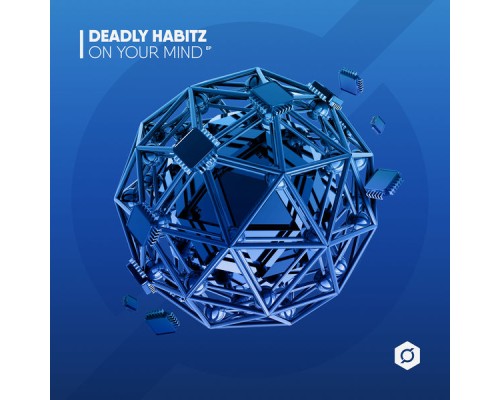 Deadly Habitz - On Your Mind