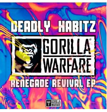 Deadly Habitz - Renegade Revival EP (Original Mix)