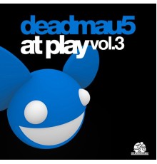 Deadmau5 - At Play Vol. 3