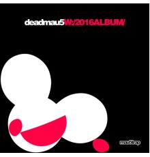 Deadmau5 - W:/2016ALBUM/