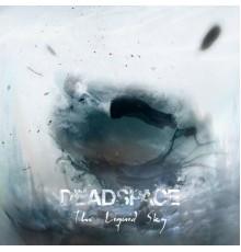 Deadspace - The Liquid Sky