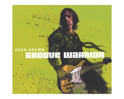 Dean Brown - Groove Warrior