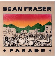 Dean Fraser - Parade