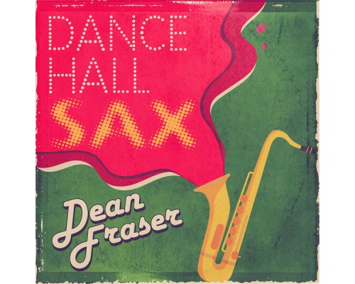 Dean Fraser - Dancehall Sax