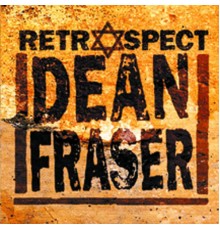 Dean Fraser - Retrospect