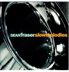 Dean Fraser - Slow Melodies