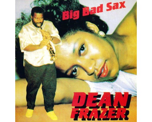 Dean Frazer - Big Bad Sax