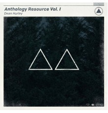 Dean Hurley - Anthology Resource Vol. I: △△