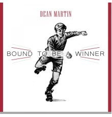 Dean Martin - Bound To Be a Winner