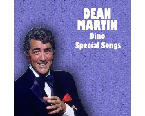 Dean Martin - Dino Special Songs