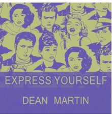 Dean Martin - Express Yourself