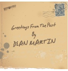 Dean Martin - Greetings from the Past