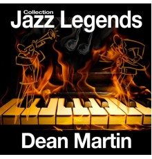 Dean Martin - Jazz Legends Collection