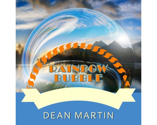 Dean Martin - Rainbow Bubble