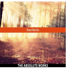 Dean Martin - The Absolute Works