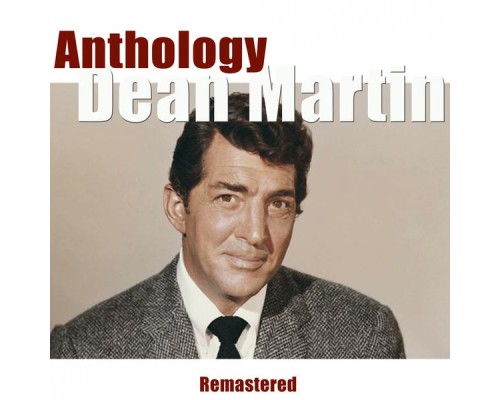 Dean Martin - Anthology (Remastered)