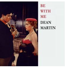 Dean Martin - Be With Me