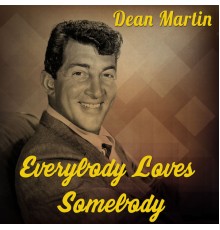 Dean Martin - Everybody Loves Somebody