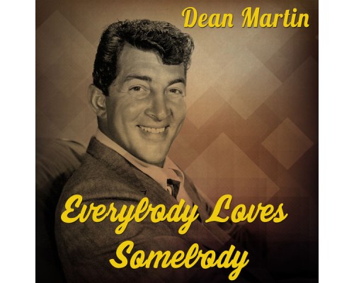 Dean Martin - Everybody Loves Somebody