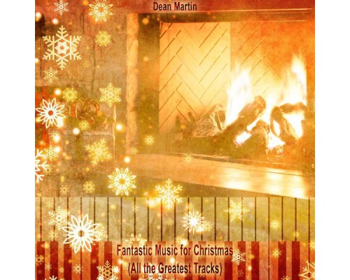 Dean Martin - Fantastic Music for Christmas (All the Greatest Tracks) Dean Martin - Fantastic Music for Christmas (All the Greatest Tracks)